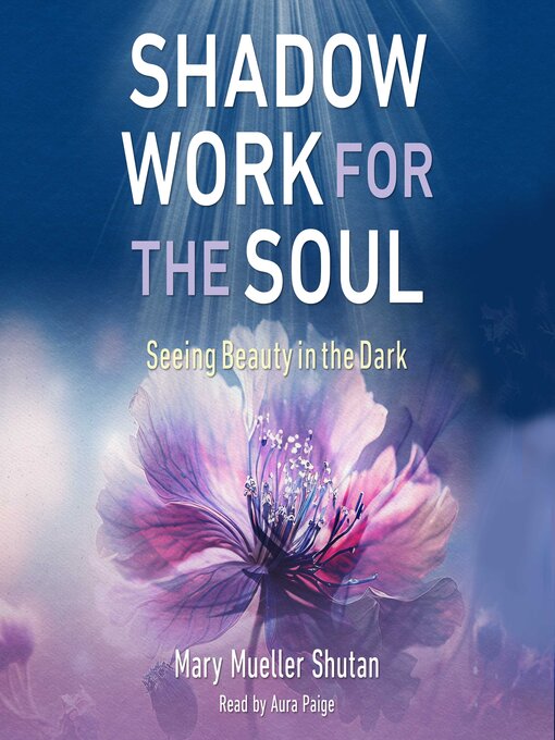 Title details for Shadow Work for the Soul by Mary Mueller Shutan - Available